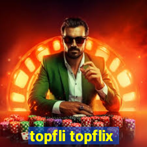 topfli topflix